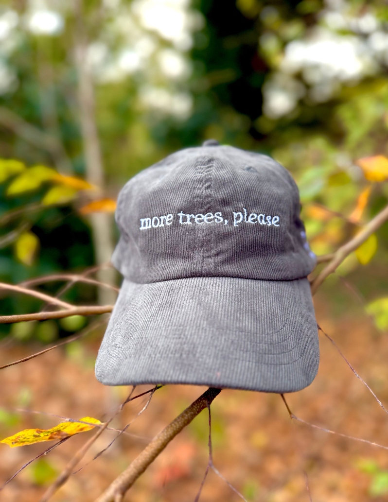 "More Trees, Please" Hat